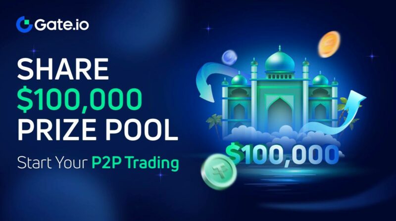 Gate.io P2P Share $100,000 Prize Pool