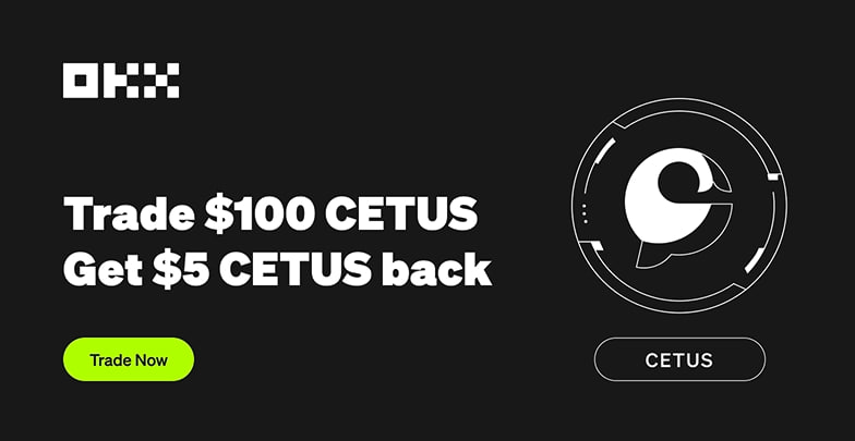OKX Cetus Trade and get back 15