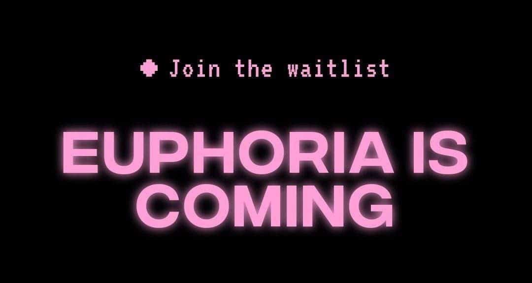 Euphoria Waitlist